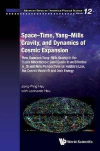 Space-time, Yang-mills Gravity, And Dynamics Of Cosmic Expansion: How Quantum Yang-mills Gravity In The Super-macroscopic Limit Leads To An Effective Gμv(t) And New Perspectives On Hubble's Law, The Cosmic Redshift And Dark Energy