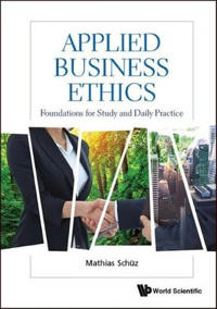 Bokomslag for "Applied Business Ethics: Foundations For Study And Daily Practice"