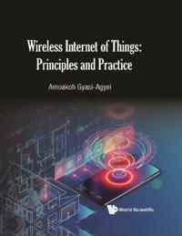 Wireless Internet Of Things: Principles And Practice