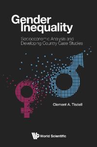 Gender Inequality: Socioeconomic Analysis And Developing Country Case Studies