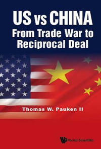 Us Vs China: From Trade War To Reciprocal Deal