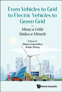 From Vehicles To Grid To Electric Vehicles To Green Grid: Many A Little Makes A Miracle