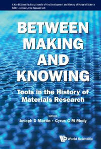 Between Making And Knowing: Tools In The History Of Materials Research