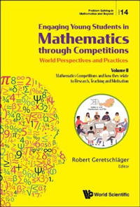 Bokomslag för "Engaging Young Students In Mathematics Through Competitions - World Perspectives And Practices: Volume Ii - Mathematics Competitions And How They Relate To Research, Teaching And Motivation"