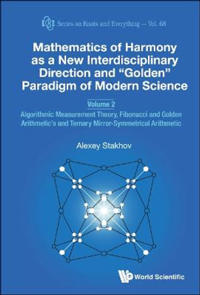Mathematics Of Harmony As A New Interdisciplinary Direction And "Golden" Paradigm Of Modern Science - Volume 2: Algorithmic Measurement Theory, Fibonacci And Golden Arithmetic's And Ternary Mirror-symmetrical Arithmetic