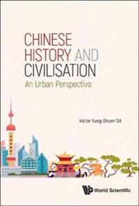 Chinese History And Civilisation: An Urban Perspective