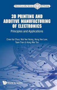Bokomslag för "3d Printing And Additive Manufacturing Of Electronics: Principles And Applications"