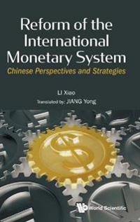 Reform Of The International Monetary System: Chinese Perspectives And Strategies