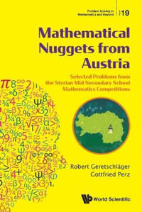 Bokomslag for "Mathematical Nuggets From Austria: Selected Problems From The Styrian Mid-secondary School Mathematics Competitions"