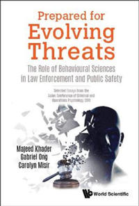 Prepared For Evolving Threats: The Role Of Behavioural Sciences In Law Enforcement And Public Safety - Selected Essays From The Asian Conference Of Criminal And Operations Psychology 2019