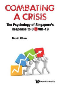 Combating A Crisis: The Psychology Of Singapore's Response To Covid-19