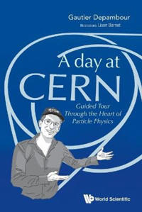 Bokomslag för "Day At Cern, A: Guided Tour Through The Heart Of Particle Physics"