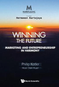 Markplus Inc: Winning The Future - Marketing And Entrepreneurship In Harmony