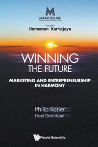 Bokomslag för "Markplus Inc: Winning The Future - Marketing And Entrepreneurship In Harmony"