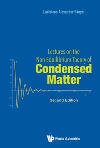 Lectures On The Non-equilibrium Theory Of Condensed Matter