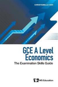 Bokomslag för "Gce A Level Economics: The Examination Skills Guide"