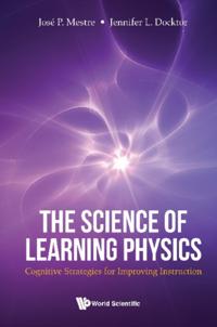 Science Of Learning Physics, The: Cognitive Strategies For Improving Instruction