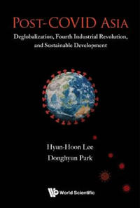 Post-covid Asia: Deglobalization, Fourth Industrial Revolution, And Sustainable Development