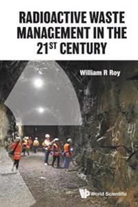 Bokomslag för "Radioactive Waste Management In The 21st Century"