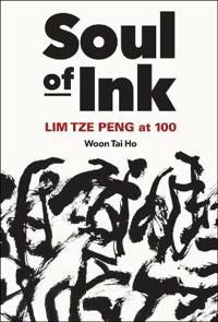 Kirjan kansi "Soul Of Ink: Lim Tze Peng At 100"