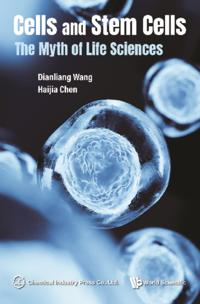 Cells And Stem Cells: The Myth Of Life Sciences