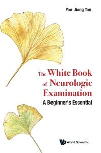 Bokomslag för "White Book Of Neurologic Examination, The: A Beginner's Essential"