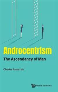 Bokomslag för "Androcentrism: The Ascendancy Of Man"