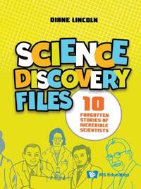Kirjan kansi "Science Discovery Files: 10 Forgotten Stories Of Incredible Scientists"
