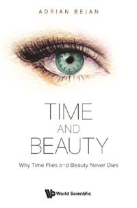 Time And Beauty: Why Time Flies And Beauty Never Dies