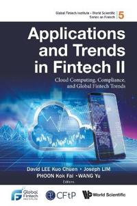 Bokomslag för "Applications And Trends In Fintech Ii: Cloud Computing, Compliance, And Global Fintech Trends"