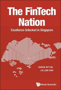 Bokomslag för "Fintech Nation, The: Excellence Unlocked In Singapore"