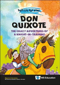 Don Quixote: The Crazy Adventures Of A Knight-in-training