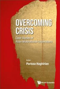 Overcoming Crisis: Case Studies Of Asian Multinational Corporations