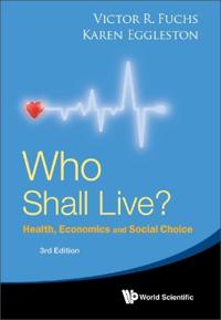 Kirjan kansi "Who Shall Live? Health, Economics And Social Choice (3rd Edition)"