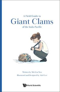 Field Guide To Giant Clams Of The Indo-pacific, A