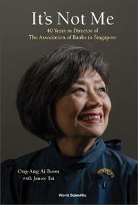 Bokomslag for "It's Not Me: 40 Years As Director Of The Association Of Banks In Singapore"