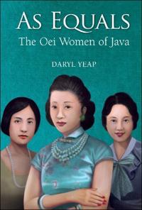 As Equals: The Oei Women Of Java