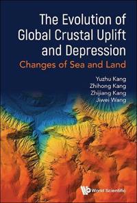 The Evolution Of Global Crustal Uplift And Depression: Changes Of Sea And Land