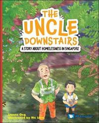Bokomslag för "The Uncle Downstairs: A Story About Homelessness In Singapore"