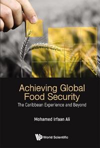 Achieving Global Food Security: The Caribbean Experience And Beyond