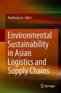 Environmental Sustainability in Asian Logistics and Supply Chains