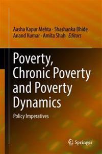 Poverty, Chronic Poverty and Poverty Dynamics