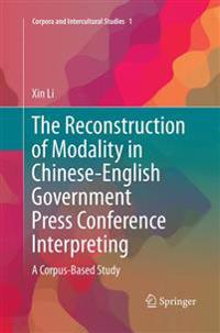 The Reconstruction of Modality in Chinese-English Government Press Conference Interpreting