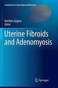 Uterine Fibroids and Adenomyosis