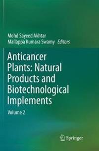 Anticancer Plants: Natural Products and Biotechnological Implements