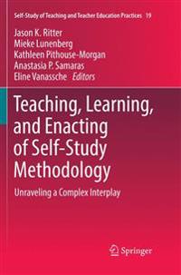 Teaching, Learning, and Enacting of Self-Study Methodology