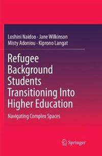 Refugee Background Students Transitioning Into Higher Education