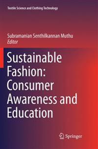 Sustainable Fashion: Consumer Awareness and Education