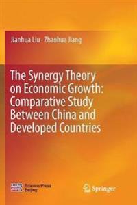 The Synergy Theory on Economic Growth: Comparative Study Between China and Developed Countries