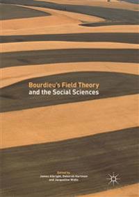 Bourdieu’s Field Theory and the Social Sciences